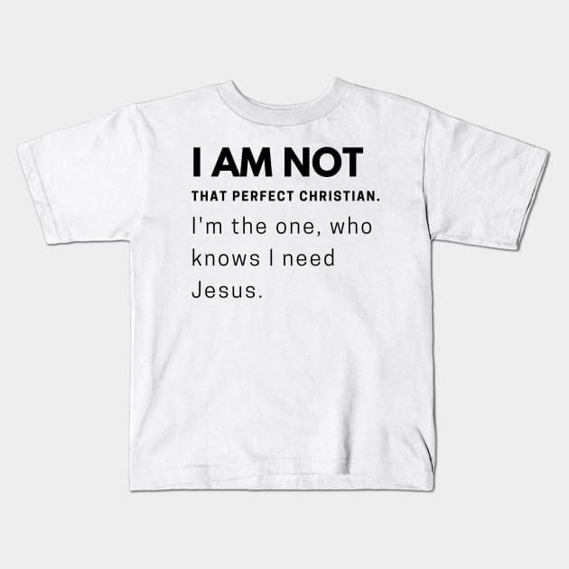 I Am Not That Perfect Christian Kids T-Shirt by MyVictory